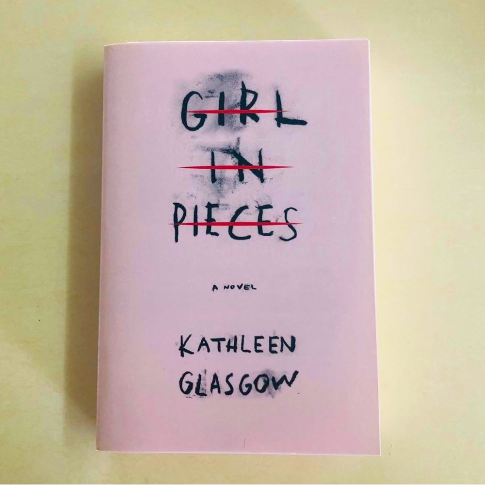 Girl in Pieces by Kathleen Glasgow Book
